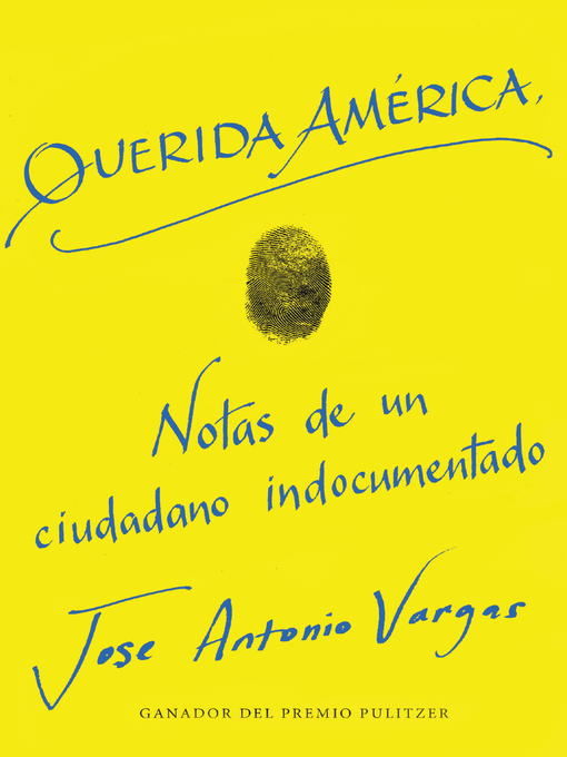 Title details for Dear America \ Querida América (Spanish edition) by Jose Antonio Vargas - Available